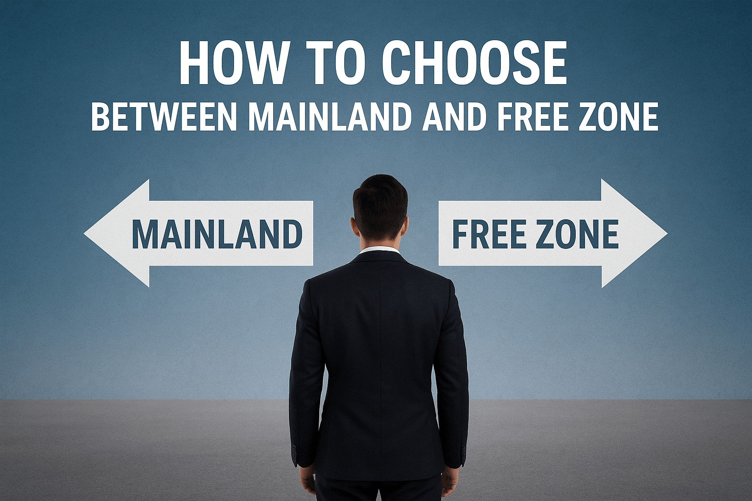 Mainland and Free Zone for Your New Business
