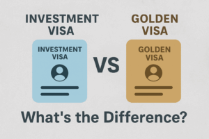 Investment Visa vs. Golden Visa
